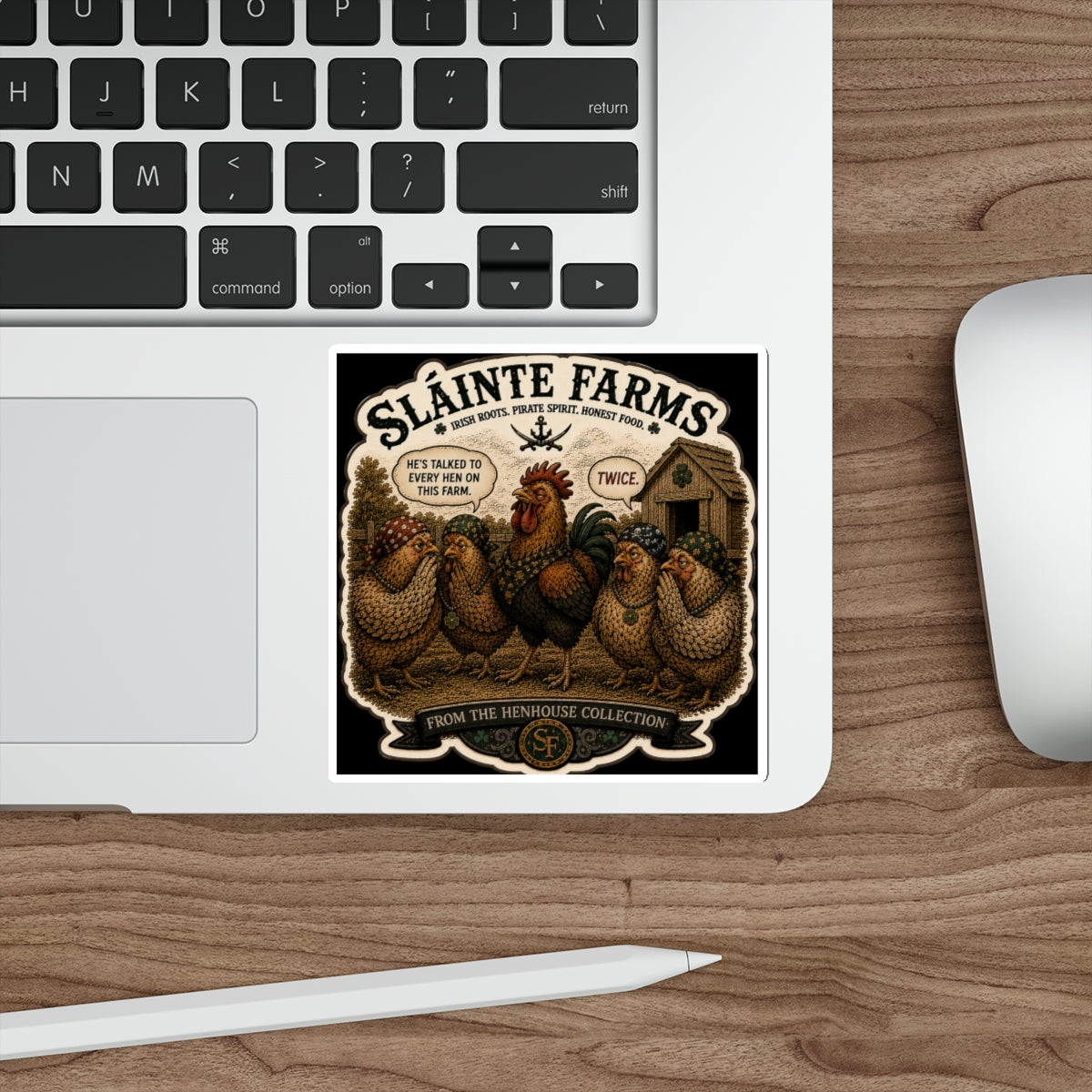 He's Talked To Every Hen On This Farm. Twice. Die-Cut Sticker | From The Henhouse Collection