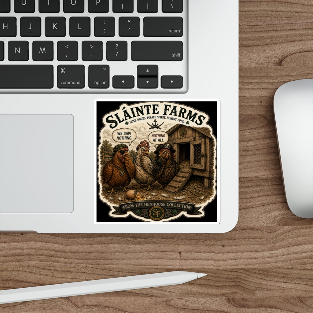 We Saw Nothing. Nothing At All. Die-Cut Sticker | From The Henhouse Collection