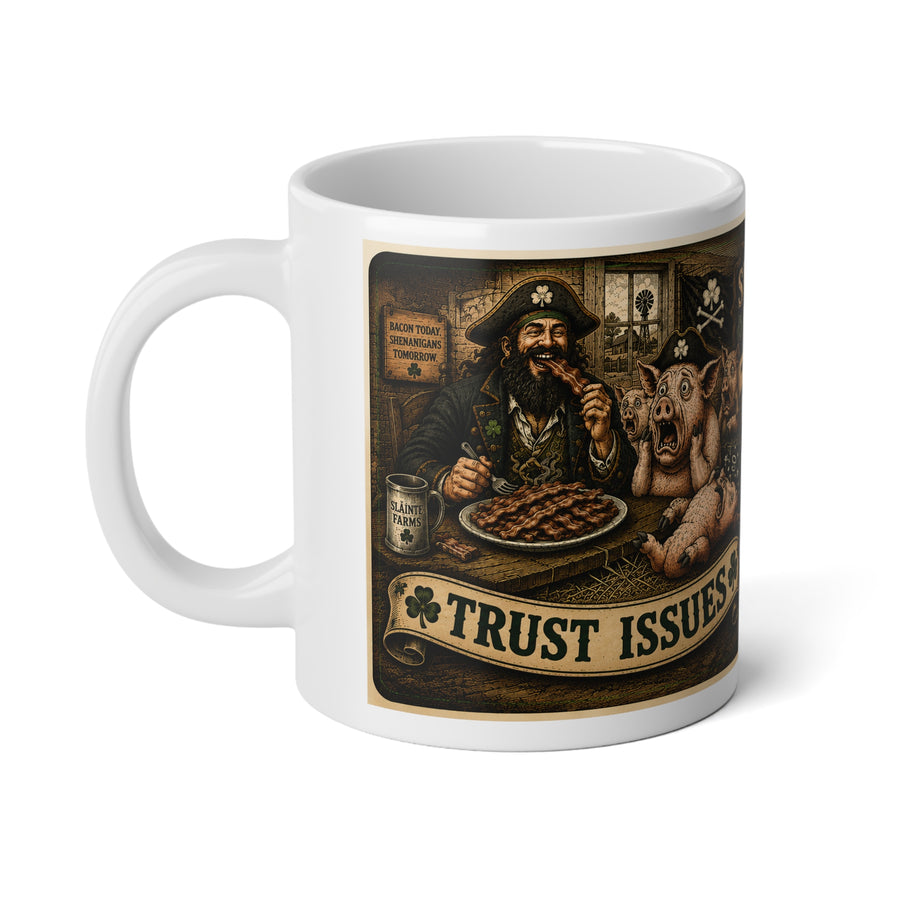 Trust Issues | Sláinte Farms 20oz Jumbo Mug