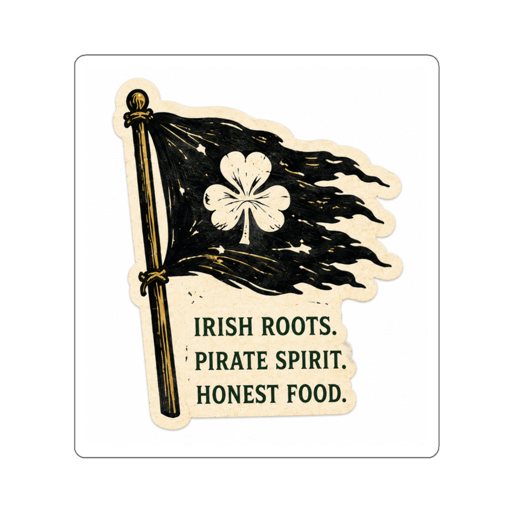 Irish Roots. Pirate Spirit. Honest Food. Die-Cut Sticker | Sláinte Farms Classics Collection
